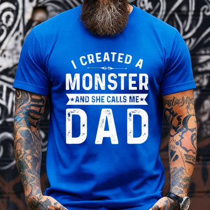 I Created A Monster She Calls Me Dad Graphic T-Shirt