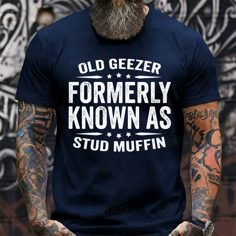 Old Geezer Formerly Known As Stud Muffin Graphic T-Shirt
