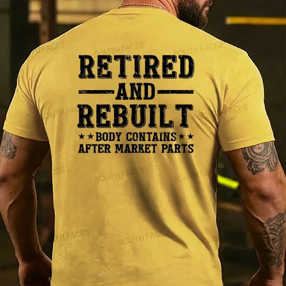 Retired And Rebuilt Body Contains After Market Parts Back T-shirt