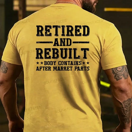 Retired And Rebuilt Body Contains After Market Parts Back T-shirt