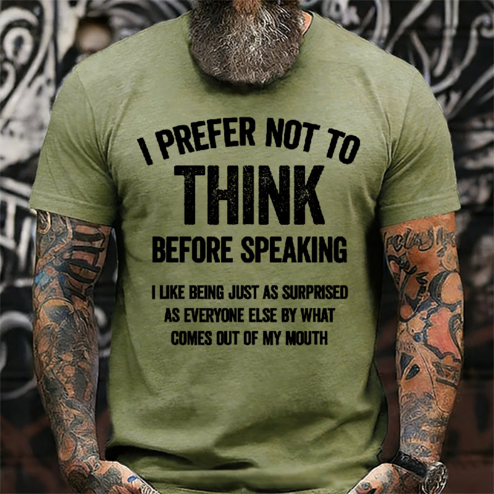 I Prefer Not To Think Before Speaking Graphic T-Shirt