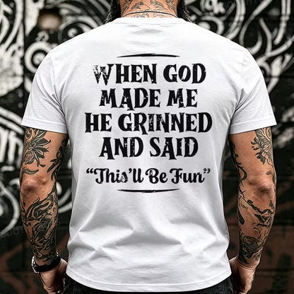 When God Made Me He Grinned And Said This'll Be Fun  Back T-Shirts