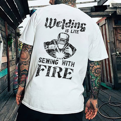 Welding Is Like Sewing With Fire T-shirts
