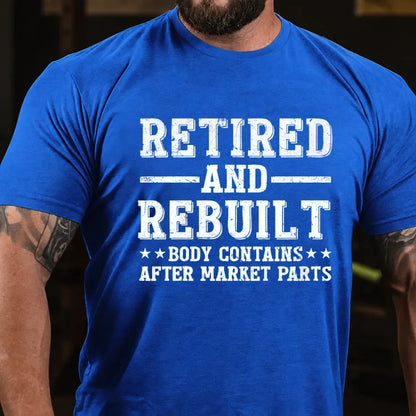 Retired And Rebuilt Body Contains After Market Parts Graphic T-Shirt