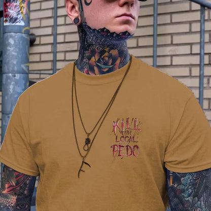 KILL YOUR LOCAL PEDO Red Letter White Print T-shirt