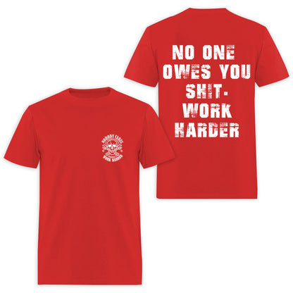 No One Owes You Shit Work Harder Printed Men's T-shirt