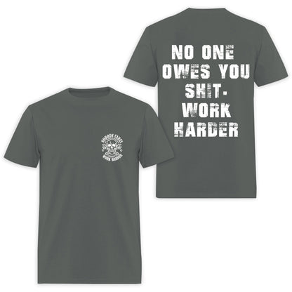 No One Owes You Shit Work Harder Printed Men's T-shirt