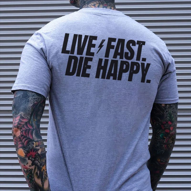 Live Fast Die Happy T-shirt