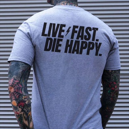 Live Fast Die Happy T-shirt