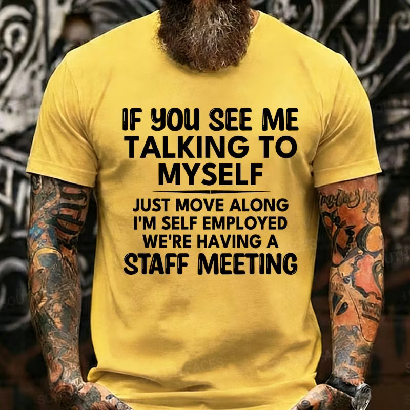 If You See Me Talking to Myself Graphic T-Shirt