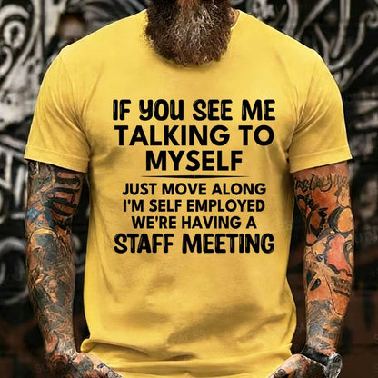 If You See Me Talking to Myself Graphic T-Shirt