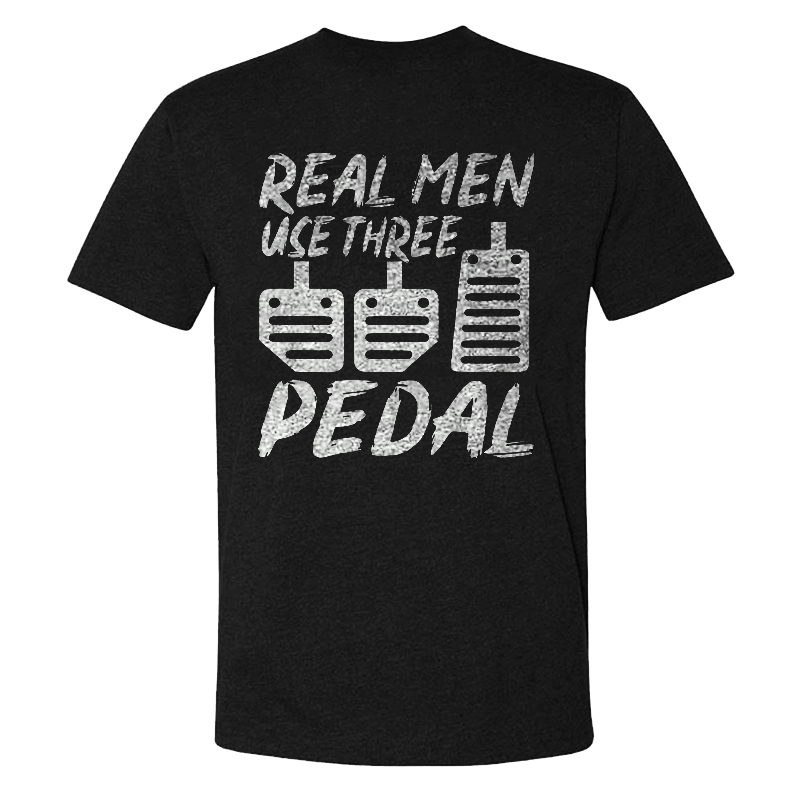 Real Men Use Three Pedal T-shirt