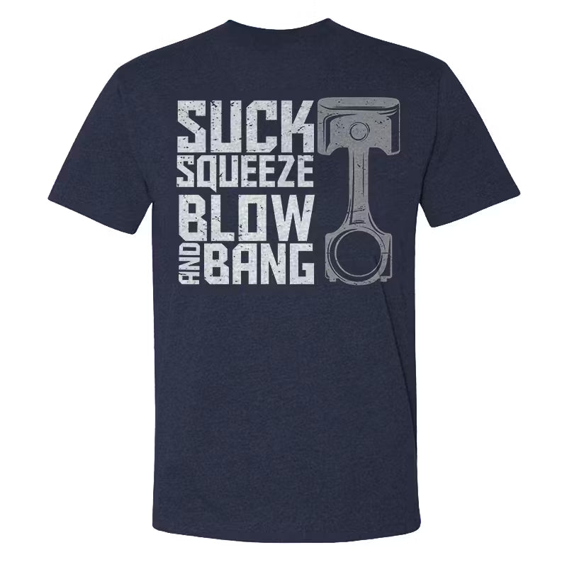 Suck Squeeze Blow And Bang T-shirts