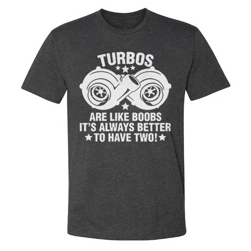 Turbos Are Like Boobs It's Always Better To Have Two T-shirts