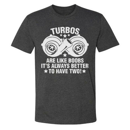 Turbos Are Like Boobs It's Always Better To Have Two T-shirts