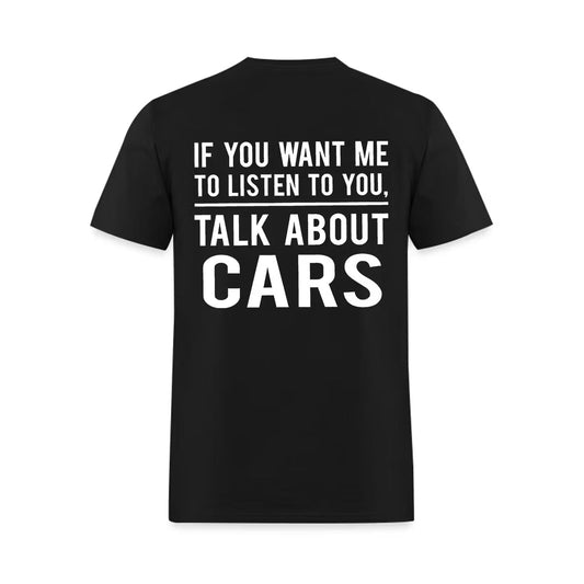 If You Want Me To Listen Talk About Cars Printed Men's T-Shirt