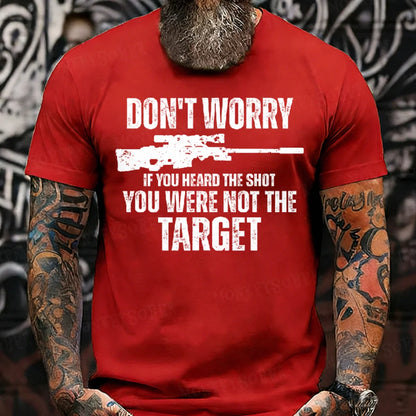 Don't Worry If You Heard The Shot You Were Not The Target Graphic T-Shirt