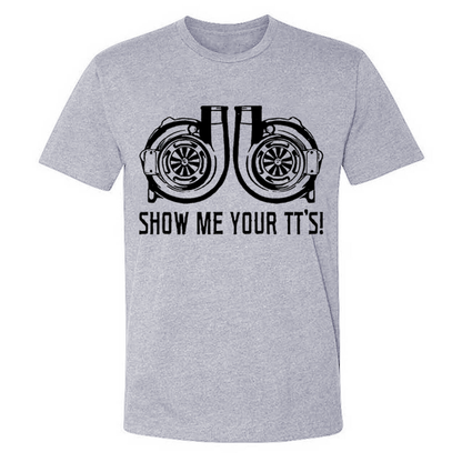 Show Me Your TT's  T-shirts