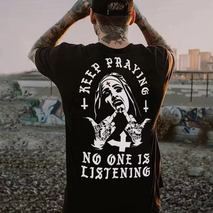 KEEP PRAYING NO ONE IS LISTENING Nun Graphic Black Print T-shirt
