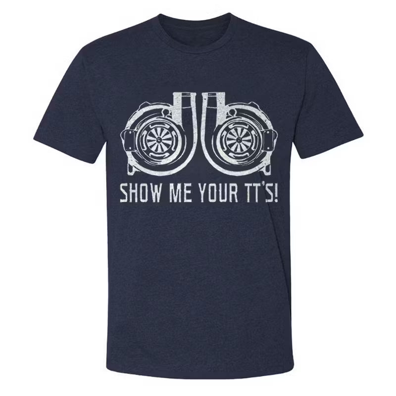 Show Me Your TT's  T-shirts