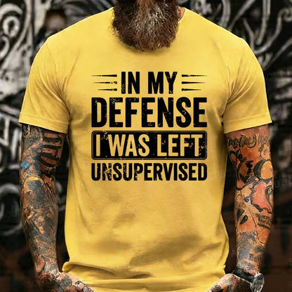 In My Defense I was Left Unsupervised Graphic T-Shirt
