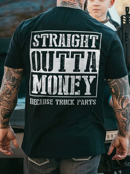 Straight Outta Money Because Truck Parts T-shirts