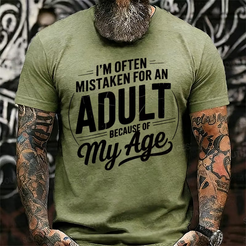 I'm Often Mistaken For An Adult Because Of My Age Graphic T-Shirt