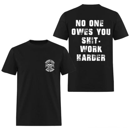 No One Owes You Shit Work Harder Printed Men's T-shirt